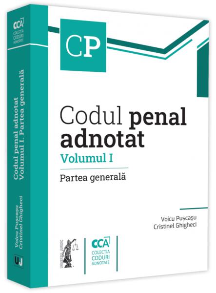 Codul penal adnotat (Vol. 1) - Paperback brosat - Cristinel Ghigheci, Voicu-Ionel Puşcaşu - Universul Juridic