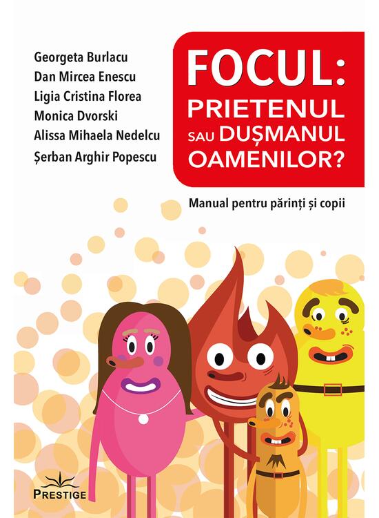 Copertă produs Focul: Prietenul sau dușmanul oamenilor? Manual pentru părinți și copii - gallery big 1