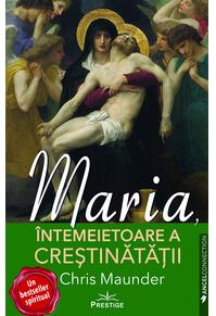 Copertă produs Maria, &Icirc;ntemeietoare a Creștinătății