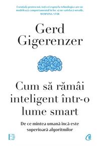 Copertă produs Cum să răm&acirc;i inteligent &icirc;ntr-o lume smart