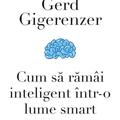 Copertă produs Cum să răm&acirc;i inteligent &icirc;ntr-o lume smart - gallery small 