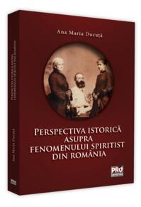Copertă produs Perspectiva istorică asupra fenomenului spiritist din România