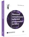 Copertă produs Sistemul sancționator aplicabil persoanelor juridice - thumb 1