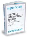 Copertă produs Superficialii. Efectele internetului asupra creierului uman - thumb 1