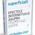 Copertă produs Superficialii. Efectele internetului asupra creierului uman - gallery small 
