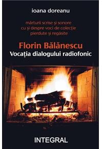 Copertă produs Florin Bălănescu - Vocația dialogului radiofonic