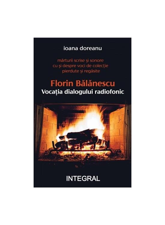 Copertă produs Florin Bălănescu - Vocația dialogului radiofonic - gallery big 1