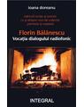 Copertă produs Florin Bălănescu - Vocația dialogului radiofonic - thumb 1