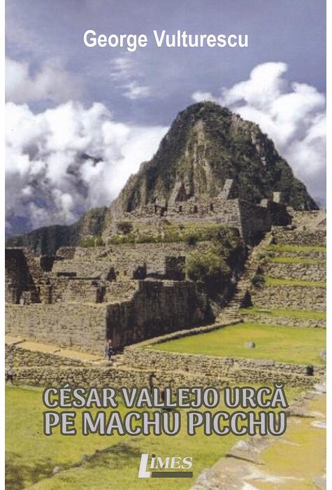 Copertă produs Cesar Vallejo urcă pe Machu Picchu