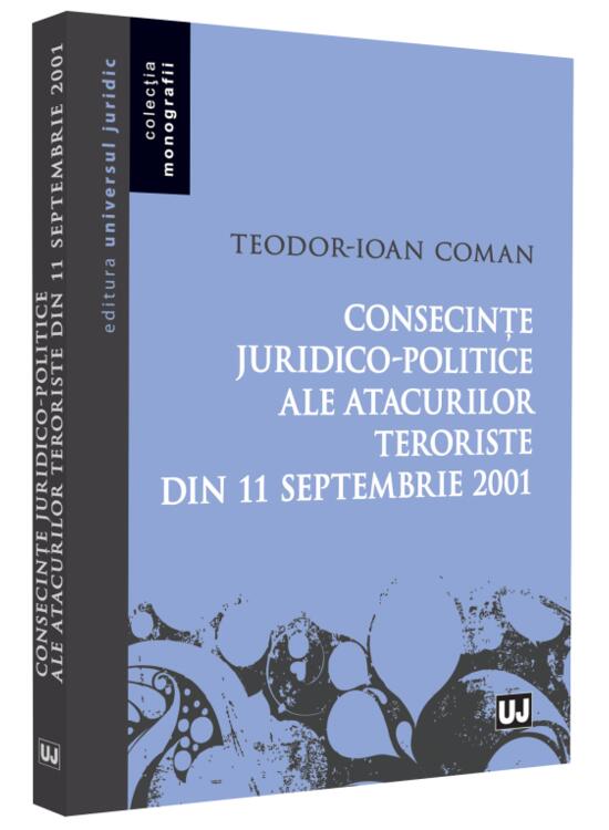 Copertă produs Consecințe juridico-politice ale atacurilor teroriste din 11 septembrie 2001 - gallery big 1