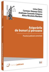 Copertă produs Asigurările de bunuri și persoane. Practică judiciară comentată