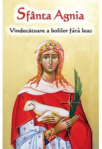 Copertă produs Sfânta Agnia - Vindecatoare a bolilor fără leac