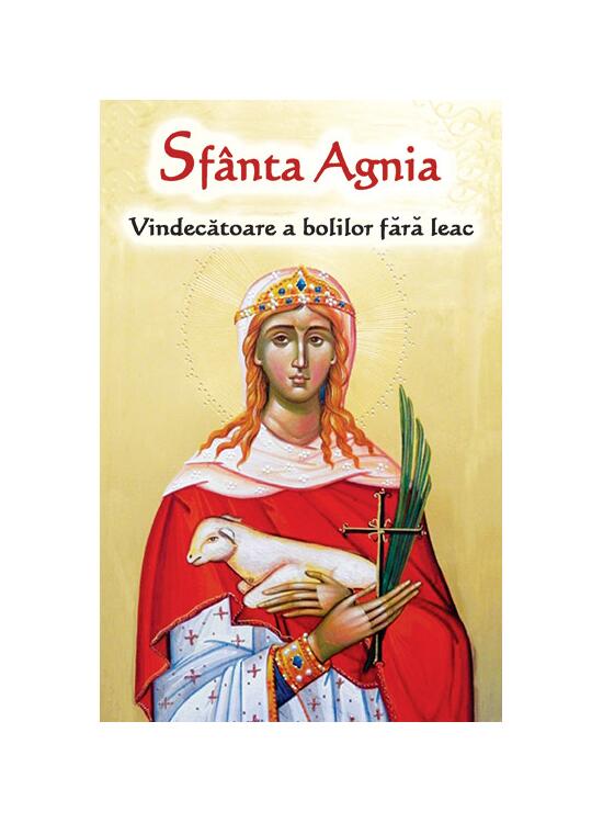 Copertă produs Sf&acirc;nta Agnia - Vindecatoare a bolilor fără leac - gallery big 1