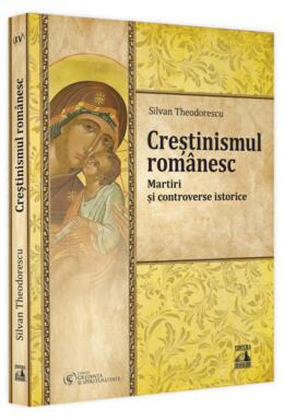 Copertă produs Creștinismul rom&acirc;nesc. Martiri și controverse istorice
 (Vol. 4)