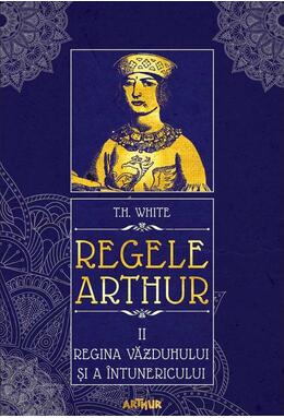 Copertă produs Regina văzduhului și a &icirc;ntunericului. Regele Arthur (Vol. 2)