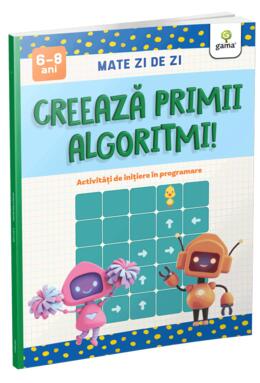 Copertă produs Creează primii algoritmi!