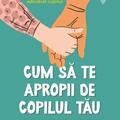 Copertă produs Cum să te apropii de copilul tău - gallery small 