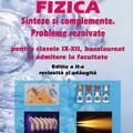 Copertă produs Fizică. Sinteze și complemente. Probleme rezolvate pentru clasele IX - XII, bacalaureat și admitere la facultate - gallery small 
