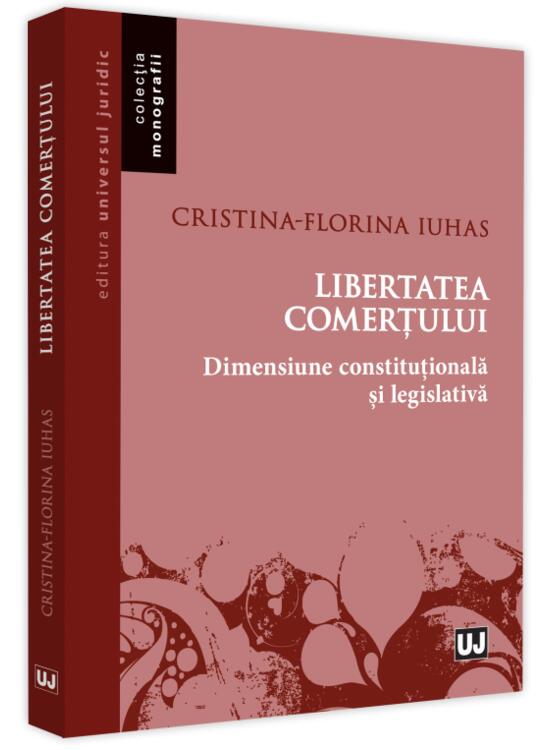 Copertă produs Libertatea comerțului - dimensiune constituțională și legislativă - gallery big 1