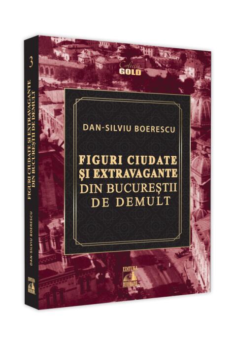 Copertă produs Figuri ciudate și extravagante din Bucureștii de demult
