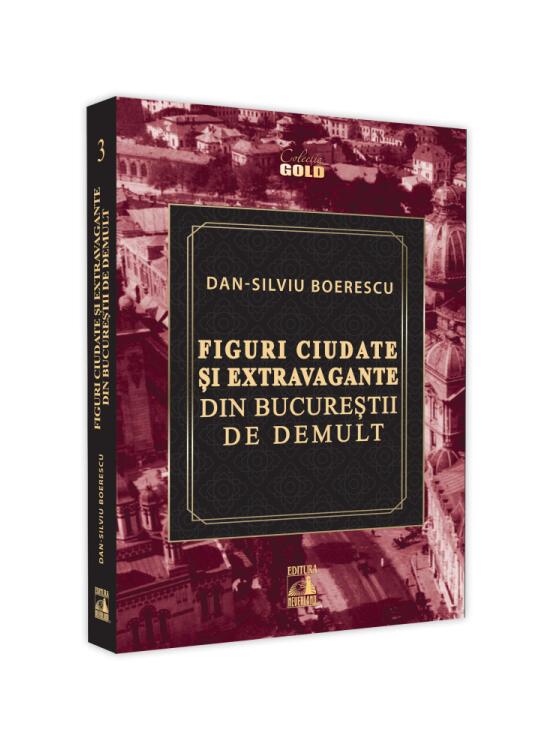 Copertă produs Figuri ciudate și extravagante din Bucureștii de demult - gallery big 1