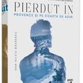 Copertă produs Pierdut &icirc;n Provence și pe Coasta de Azur - gallery small 