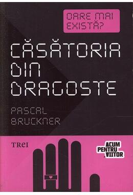 Copertă produs Căsătoria din dragoste. Oare mai există?