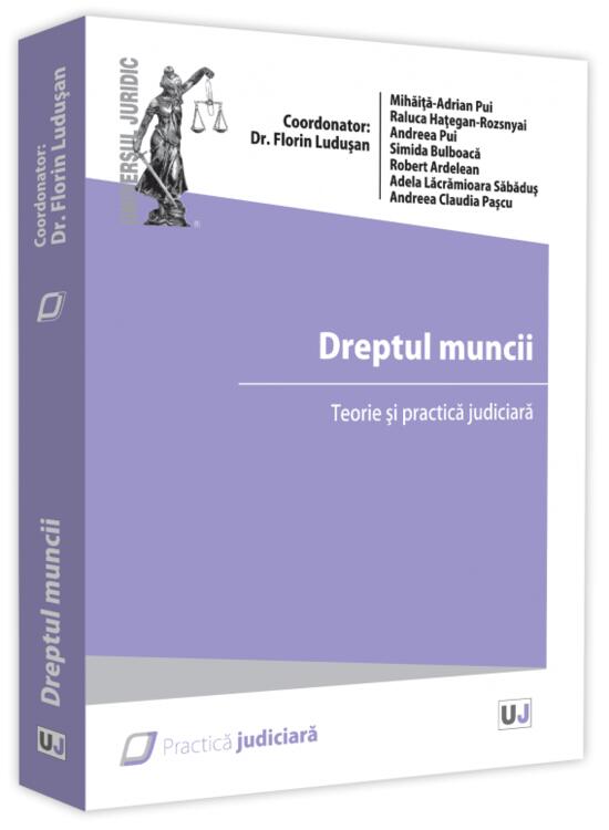 Copertă produs Dreptul muncii. Teorie și practică judiciară - 2021 - gallery big 1