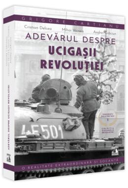 Copertă produs Adevărul despre ucigașii Revoluției. Teroriștii printre noi