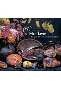 Copertă produs Moldavie: des gens, des lieux, une cuisine et du vin