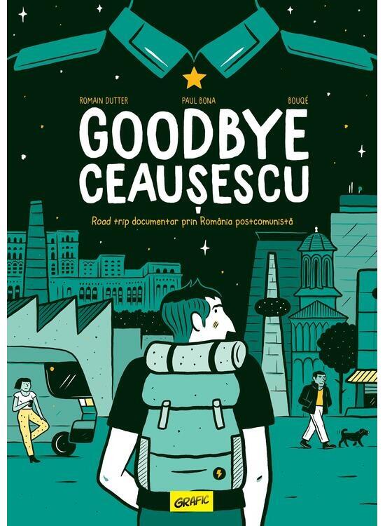 Copertă produs Goodbye Ceaușescu - gallery big 1