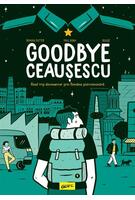 Imagine produs Goodbye Ceaușescu