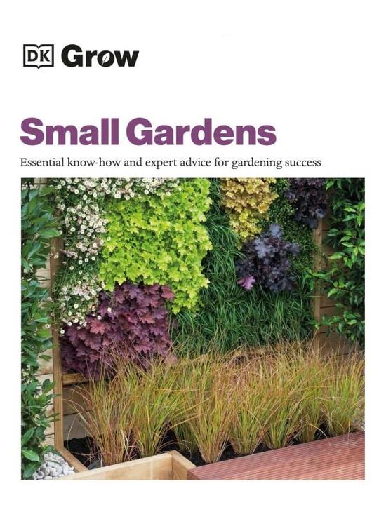 Copertă produs Grow Small Gardens: Essential Know-how and Expert Advice for Gardening Success - gallery big 1