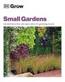 Copertă produs Grow Small Gardens: Essential Know-how and Expert Advice for Gardening Success - thumb 1