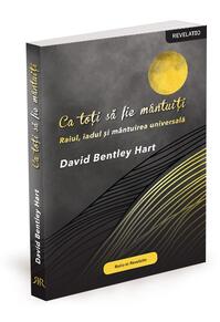 Copertă produs Ca toți să fie m&acirc;ntuiți. Raiul, iadul și m&acirc;ntuirea universală