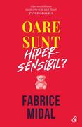 Oare sunt hipersensibil? Despre o putere subestimată