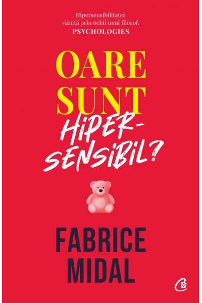Oare sunt hipersensibil? Despre o putere subestimată