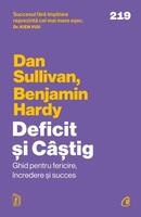 Deficit și C&acirc;știg. Ghid pentru fericire, &icirc;ncredere și succes