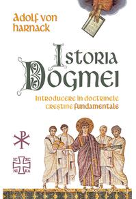 Copertă produs Istoria Dogmei-introducere în doctrinele creștine fundamentale