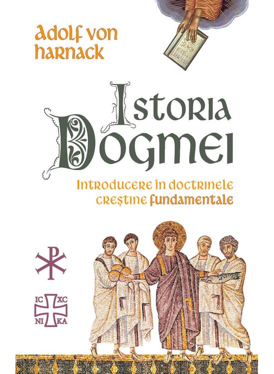 Copertă produs Istoria Dogmei-introducere &icirc;n doctrinele creștine fundamentale - gallery big 1