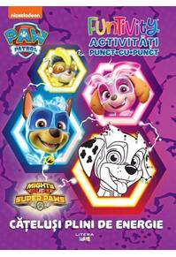 Copertă produs Patrula Cățelușilor. Funtivity. Activități punct-cu-punct. Cățeluși plini de energie