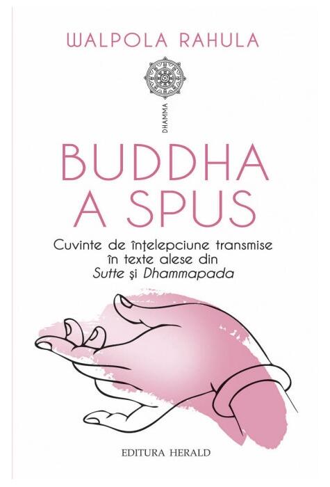 Copertă produs Buddha a spus. Cuvinte de &icirc;nțelepciune transmise &icirc;n texte alese din Sutte și Dhammapada