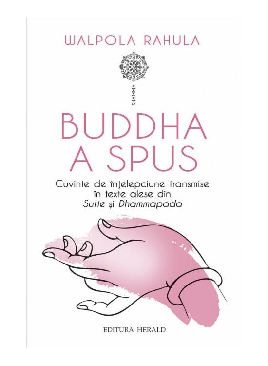 Copertă produs Buddha a spus. Cuvinte de &icirc;nțelepciune transmise &icirc;n texte alese din Sutte și Dhammapada - gallery big 1