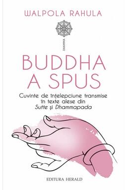Copertă produs Buddha a spus. Cuvinte de &icirc;nțelepciune transmise &icirc;n texte alese din Sutte și Dhammapada