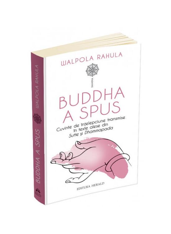 Copertă produs Buddha a spus. Cuvinte de &icirc;nțelepciune transmise &icirc;n texte alese din Sutte și Dhammapada - gallery big 3