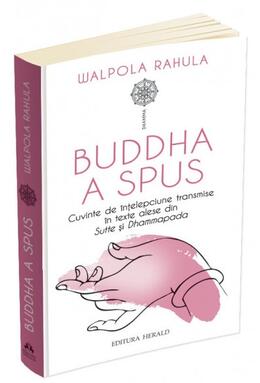 Copertă produs Buddha a spus. Cuvinte de &icirc;nțelepciune transmise &icirc;n texte alese din Sutte și Dhammapada