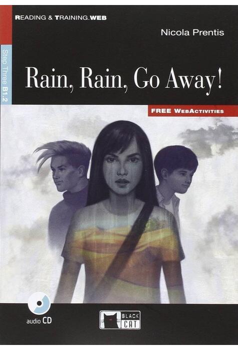 Copertă produs Rain, Rain, Go Away!, Black Cat English Readers & Digital Resources, B1.2, Reading & Training Series, step 3