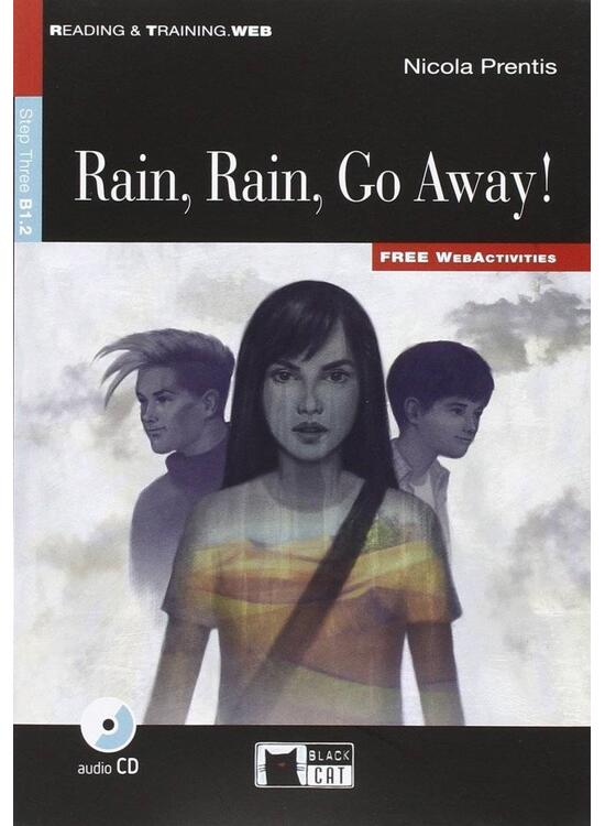 Copertă produs Rain, Rain, Go Away!, Black Cat English Readers & Digital Resources, B1.2, Reading & Training Series, step 3 - gallery big 1