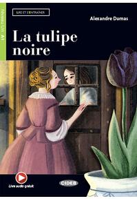 Copertă produs La tulipe noire + Online Audio + App (Niveau Un A1)
