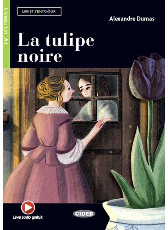 Copertă produs La tulipe noire + Online Audio + App (Niveau Un A1) - gallery big 1